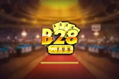 B28 Fun | Cổng Game Đẳng Cấp, Lên Đời Phát Một