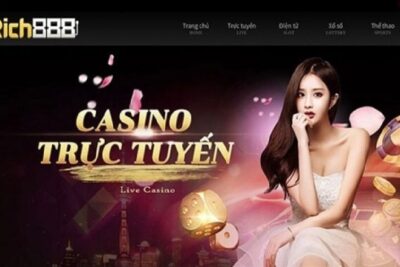 Rich888 Bet – Sòng bạc trực tuyến uy tín số 1 Việt Nam